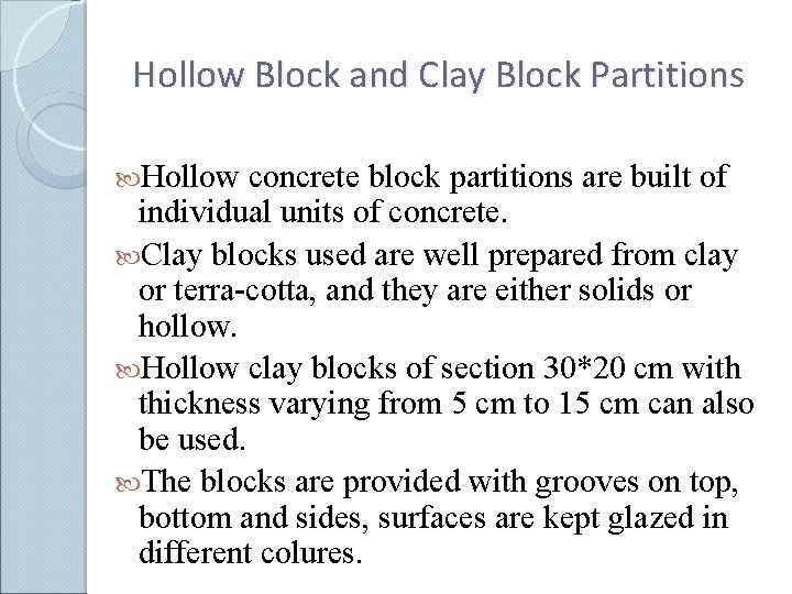 Hollow Block and Clay Block Partitions Hollow concrete block partitions are built of individual