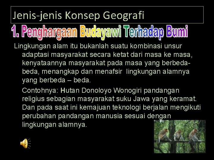 Jenis-jenis Konsep Geografi Lingkungan alam itu bukanlah suatu kombinasi unsur adaptasi masyarakat secara ketat