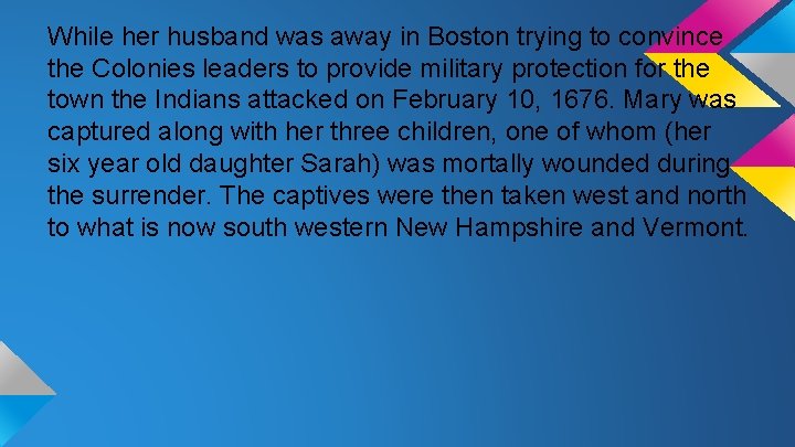 While her husband was away in Boston trying to convince the Colonies leaders to