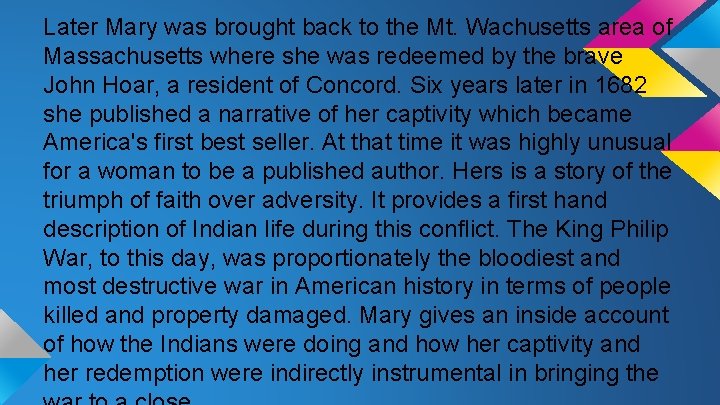 Later Mary was brought back to the Mt. Wachusetts area of Massachusetts where she