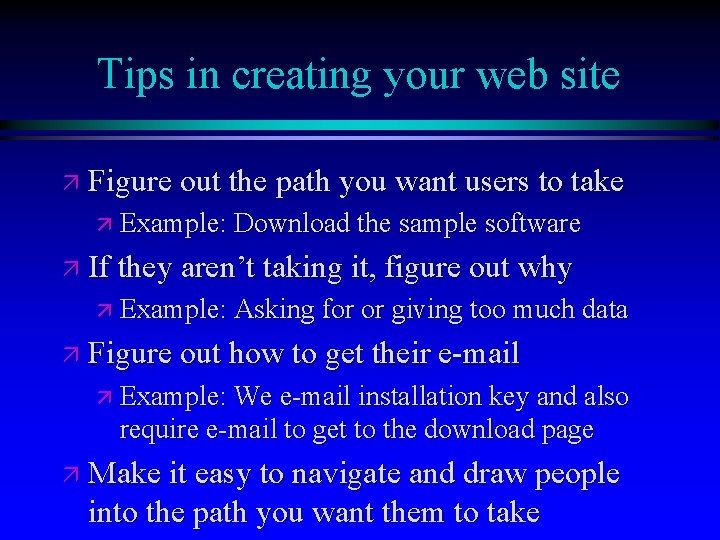 Tips in creating your web site ä Figure out the path you want users