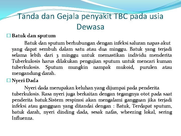 Tanda dan Gejala penyakit TBC pada usia Dewasa � Batuk dan sputum berhubungan dengan