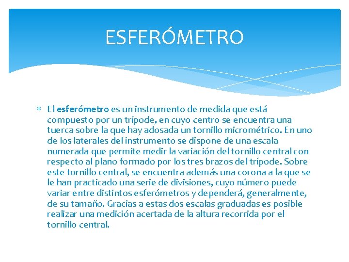 ESFERÓMETRO El esferómetro es un instrumento de medida que está compuesto por un trípode,