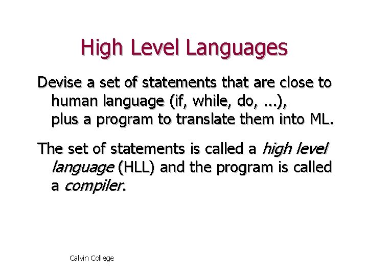 High Level Languages Devise a set of statements that are close to human language