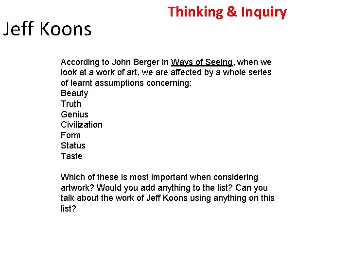 Jeff Koons Thinking & Inquiry According to John Berger in Ways of Seeing, when