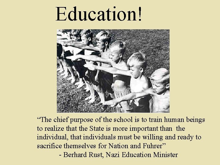 Education! “The chief purpose of the school is to train human beings to realize