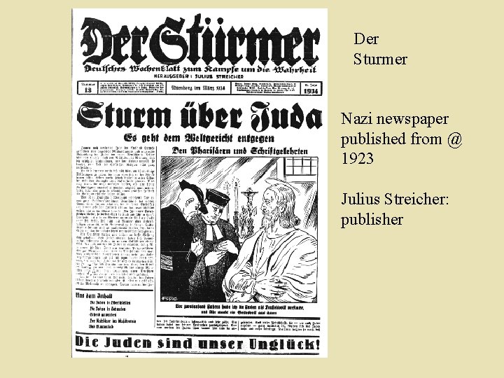 Der Sturmer Nazi newspaper published from @ 1923 Julius Streicher: publisher 