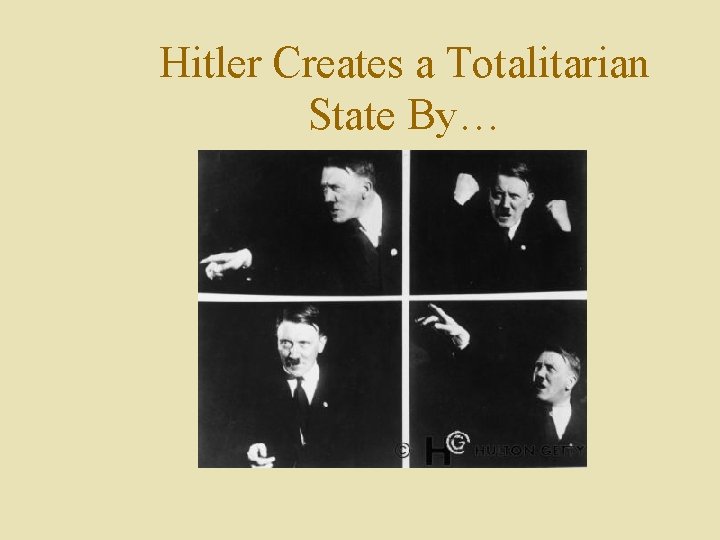 Hitler Creates a Totalitarian State By… 