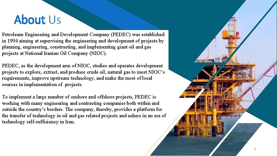 About Us Petroleum Engineering and Development Company (PEDEC) was established in 1994 aiming at