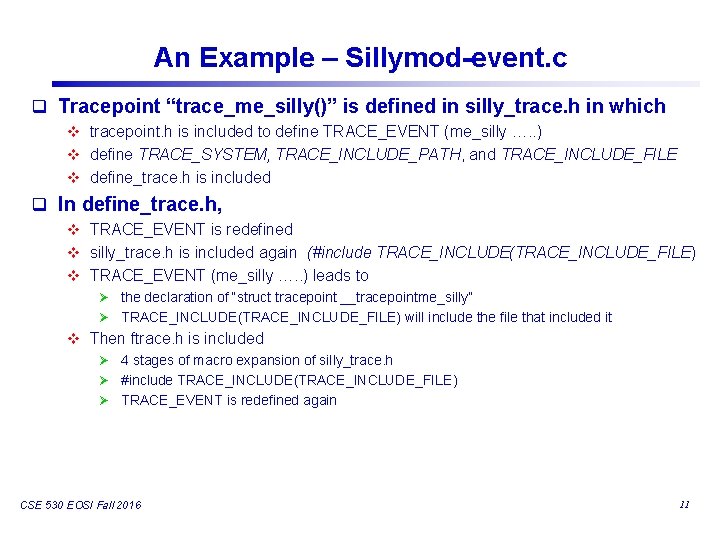 An Example – Sillymod-event. c q Tracepoint “trace_me_silly()” is defined in silly_trace. h in