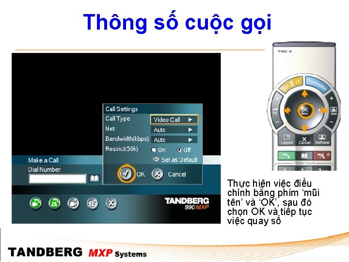 Thông số cuộc gọi Thực hiện việc điều chỉnh bằng phím ‘mũi tên’ và
