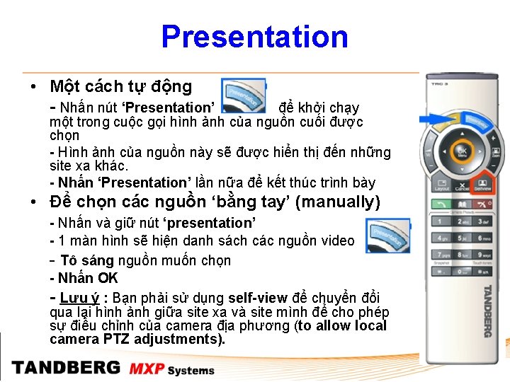 Presentation • Một cách tự động - Nhấn nút ‘Presentation’ để khởi chạy một