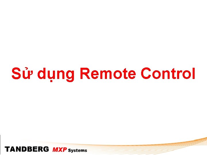 Sử dụng Remote Control 