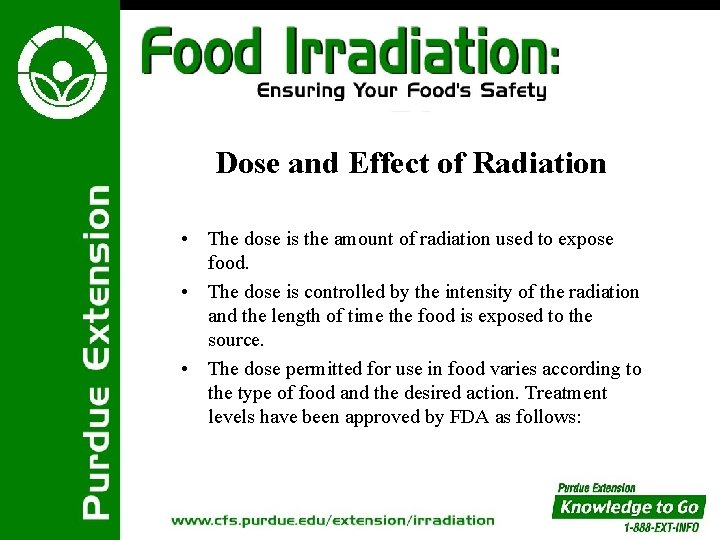 Dose and Effect of Radiation • The dose is the amount of radiation used