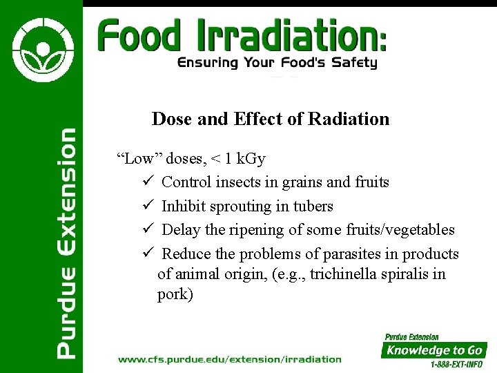 Dose and Effect of Radiation “Low” doses, < 1 k. Gy ü Control insects