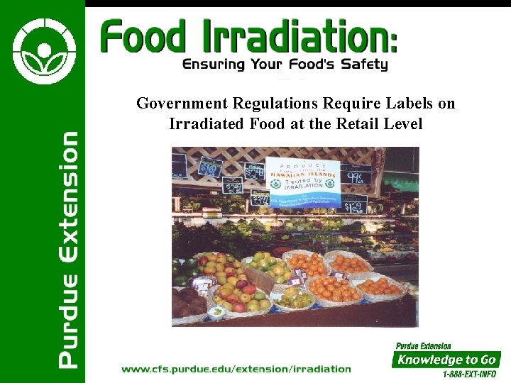 Government Regulations Require Labels on Irradiated Food at the Retail Level 