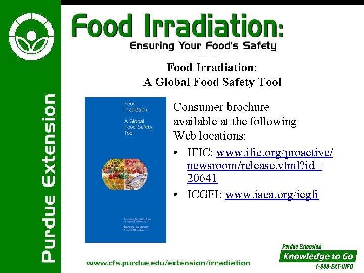 Food Irradiation: A Global Food Safety Tool Consumer brochure available at the following Web