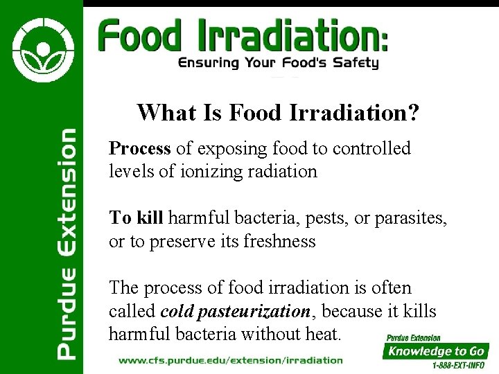 What Is Food Irradiation? Process of exposing food to controlled levels of ionizing radiation