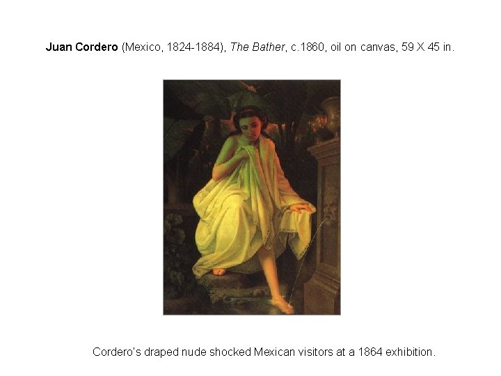Juan Cordero (Mexico, 1824 -1884), The Bather, c. 1860, oil on canvas, 59 X