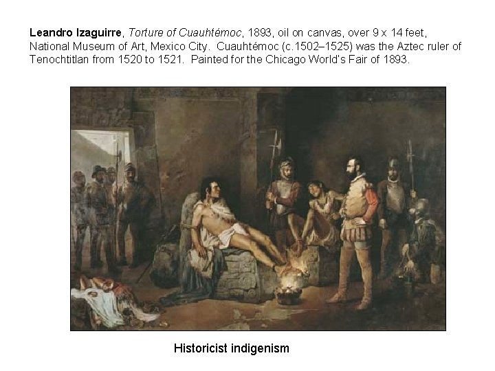Leandro Izaguirre, Torture of Cuauhtémoc, 1893, oil on canvas, over 9 x 14 feet,