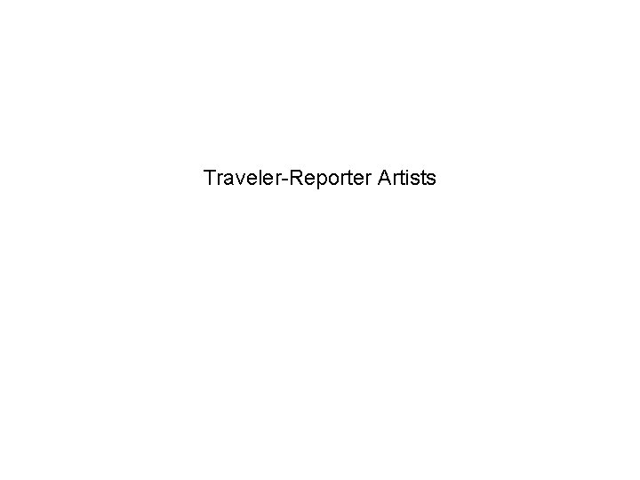 Traveler-Reporter Artists 