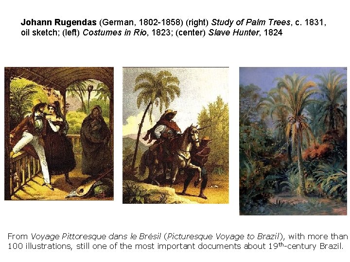 Johann Rugendas (German, 1802 -1858) (right) Study of Palm Trees, c. 1831, oil sketch;