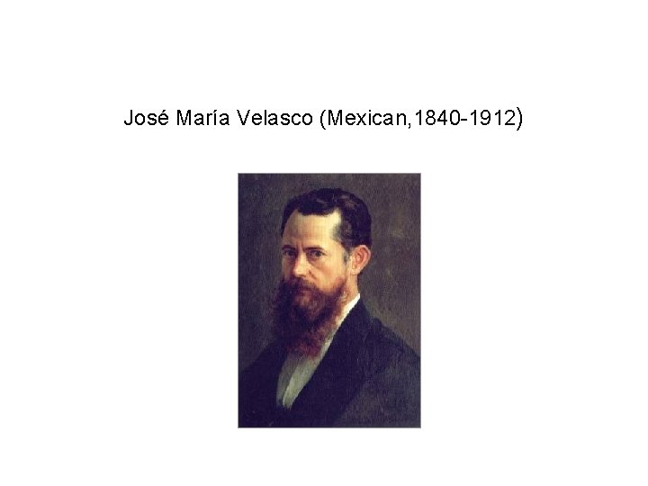 José María Velasco (Mexican, 1840 -1912) 
