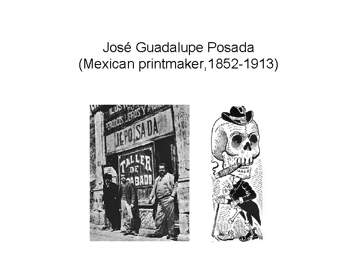 José Guadalupe Posada (Mexican printmaker, 1852 -1913) 
