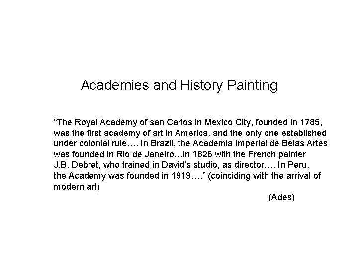 Academies and History Painting “The Royal Academy of san Carlos in Mexico City, founded