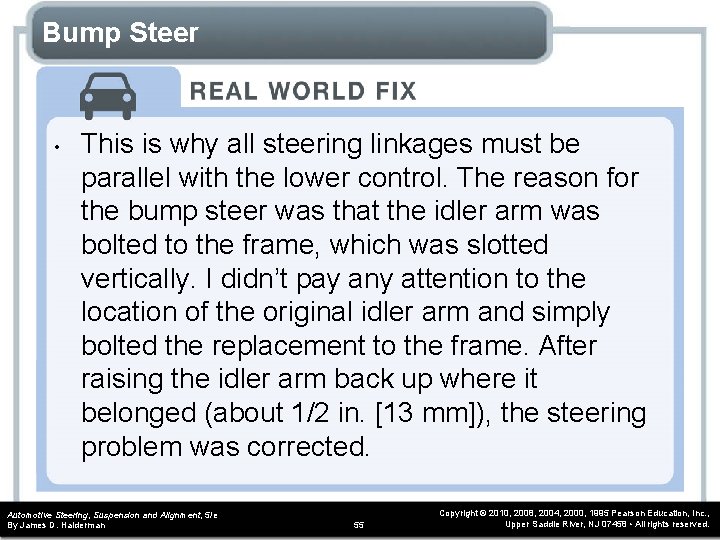 Bump Steer • This is why all steering linkages must be parallel with the