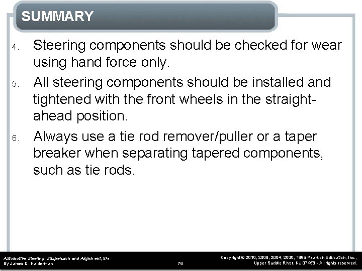 SUMMARY 4. 5. 6. Steering components should be checked for wear using hand force