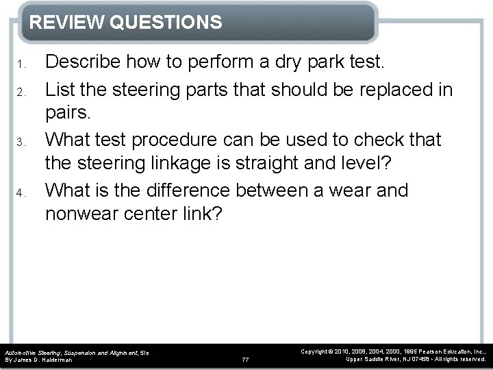 REVIEW QUESTIONS 1. 2. 3. 4. Describe how to perform a dry park test.