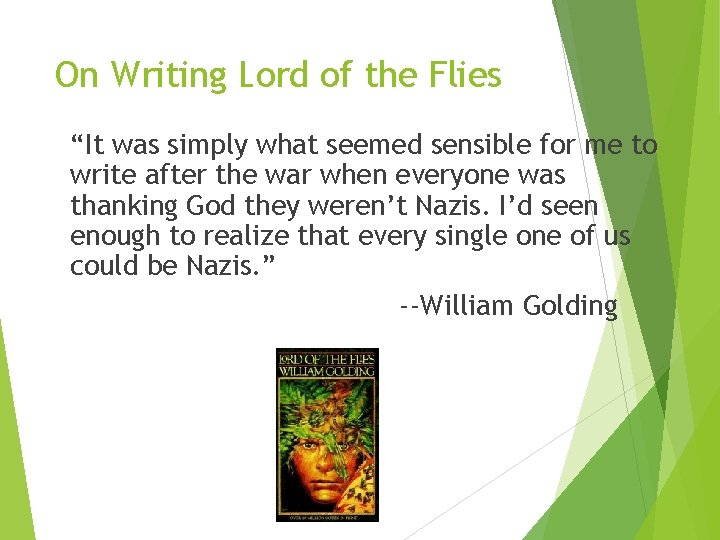 On Writing Lord of the Flies “It was simply what seemed sensible for me