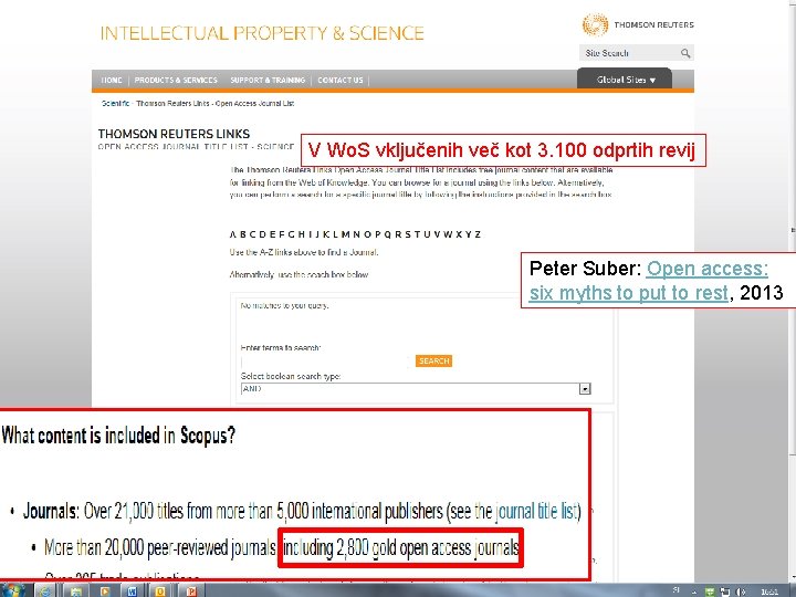 V Wo. S vključenih več kot 3. 100 odprtih revij Peter Suber: Open access: