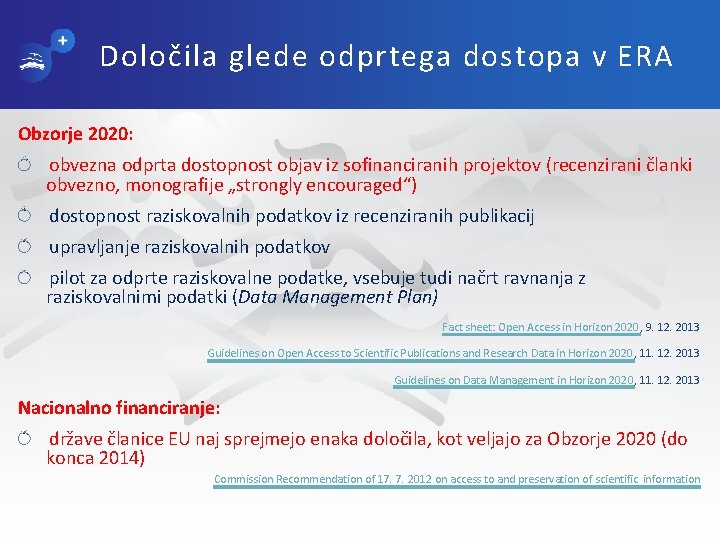 Določila glede odprtega dostopa v ERA Obzorje 2020: obvezna odprta dostopnost objav iz sofinanciranih