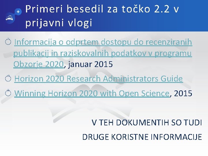 Primeri besedil za točko 2. 2 v prijavni vlogi Informacija o odprtem dostopu do