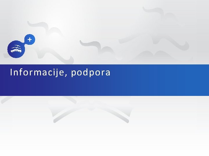 Informacije, podpora 