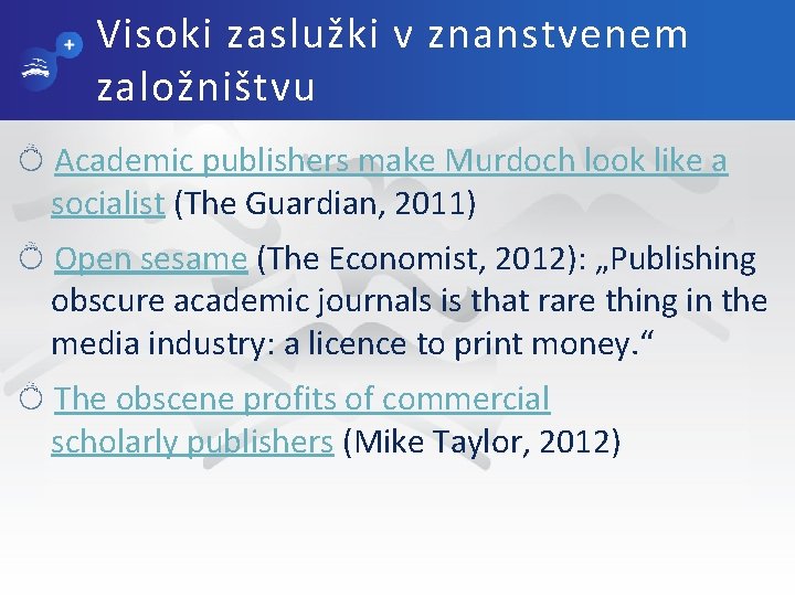 Visoki zaslužki v znanstvenem založništvu Academic publishers make Murdoch look like a socialist (The