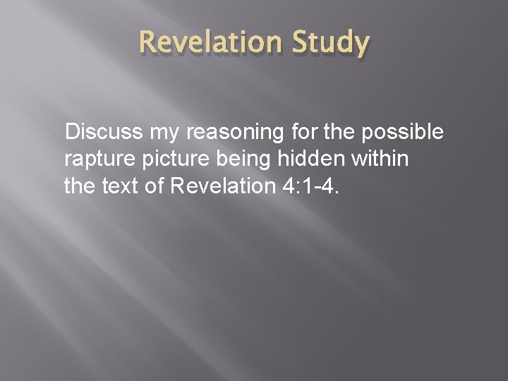 Revelation Study Discuss my reasoning for the possible rapture picture being hidden within the