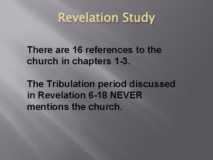Revelation Study There are 16 references to the church in chapters 1 -3. The