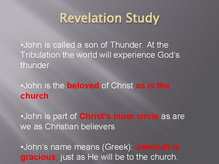 Revelation Study • John is called a son of Thunder. At the Tribulation the