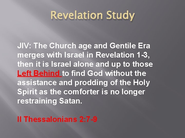 Revelation Study JIV: The Church age and Gentile Era merges with Israel in Revelation