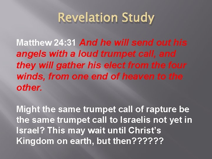 Revelation Study Matthew 24: 31 And he will send out his angels with a