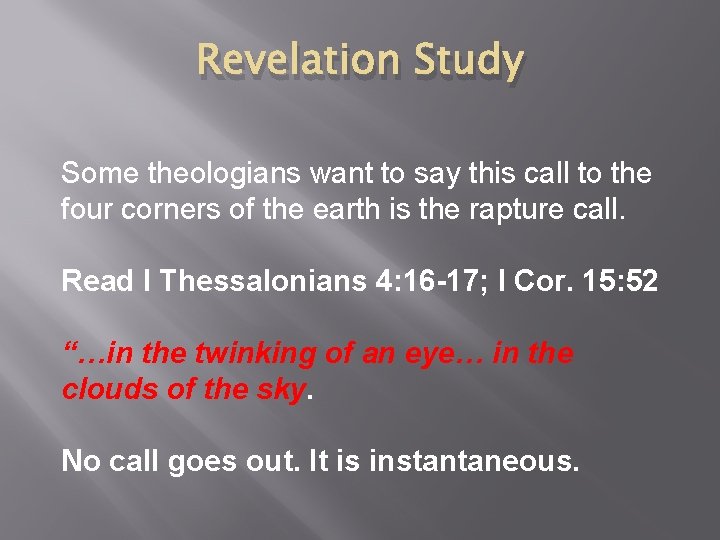 Revelation Study Some theologians want to say this call to the four corners of