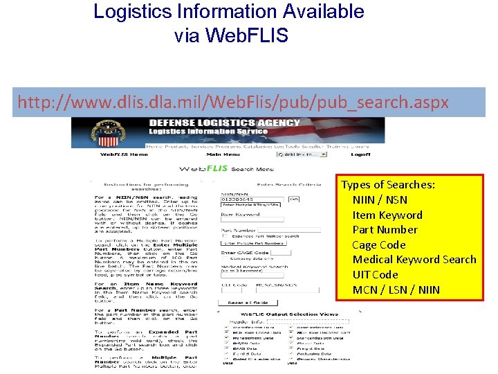 Logistics Information Available via Web. FLIS http: //www. dlis. dla. mil/Web. Flis/pub_search. aspx Types