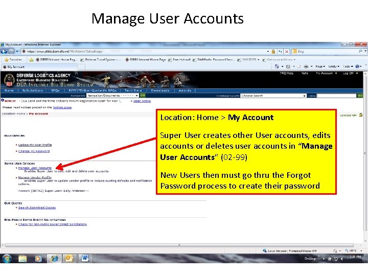 Manage User Accounts Location: Home > My Account Super User creates other User accounts,