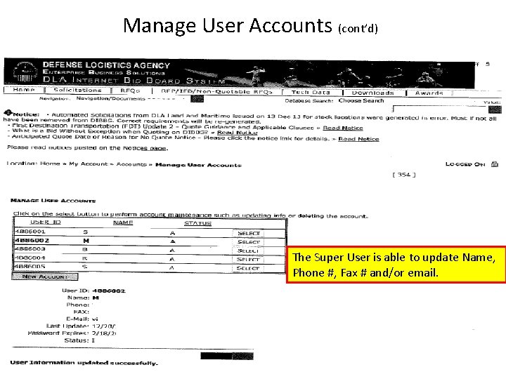 Manage User Accounts (cont’d) The Super User is able to update Name, Phone #,