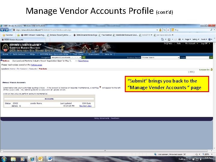Manage Vendor Accounts Profile (cont’d) “Submit” brings you back to the “Manage Vender Accounts
