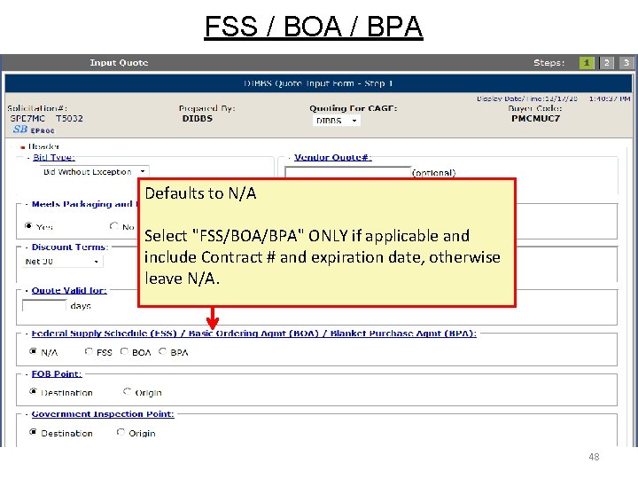 FSS / BOA / BPA Defaults to N/A Select "FSS/BOA/BPA" ONLY if applicable and