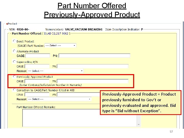 Part Number Offered Previously-Approved Product = Product previously furnished to Gov’t or previously evaluated